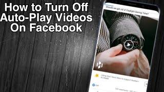 How to Turn off Autoplay Videos on Facebook