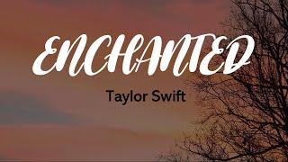 ENCHANTED- TAYLOR SWIFT(lyrics)