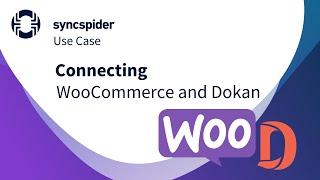 How to integrate WooCommerce with Dokan using SyncSpider