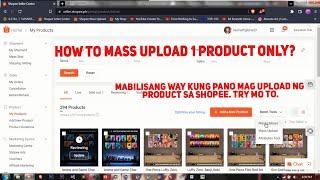 How to Mass Upload in Shopee 1 Product Only? Tag-lish