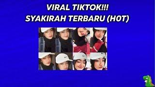 VIRAL TIKTOK!! SYAKIRAH TERBARU