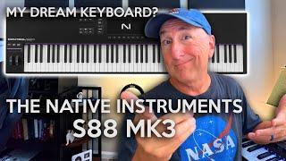 Native Instruments S88 MK3 | My Dream Keyboard??