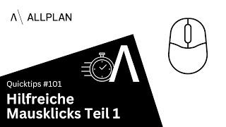 #101 ALLPLAN Quicktips "Hilfreiche Mausklicks / Teil 1"