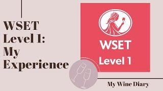 WSET LEVEL 1: MY EXPERIENCE