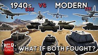 1940s vs MODERN (WW2+ vs Top Tier) - What If Both Fought - WAR THUNDER