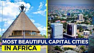 10 Most Beautiful Capital Cities In Africa.