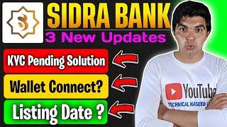 Sidra Bank 3 New update || Sidra bank KYC Solution || Sidra Bank konsa wallet Connect || Listing