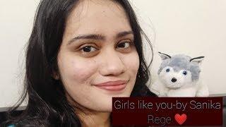 Girls like u- (cover by Sanika Rege)️