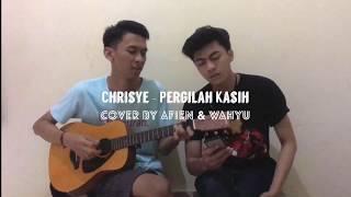 Chrisye - Pergilah Kasih (Cover by Afien & Wahyu)