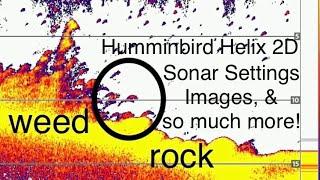 Humminbird Helix 2D Sonar Settings, Images, & So Much More!!!