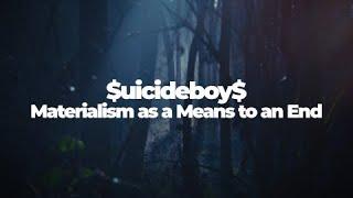 $UICIDEBOY$ - Materialism as a Means to an End (Lyrics)