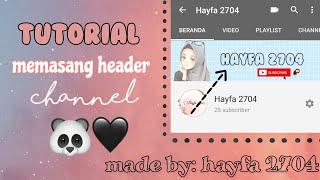tutorial memasang header channel||made by;hayfa 2704