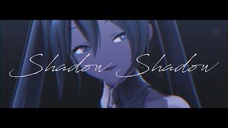 【MMD】Shadow Shadow - Camera DL