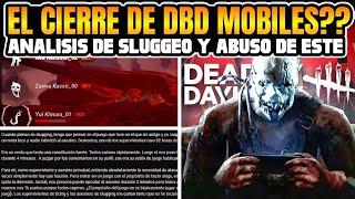 ¿EL CIERRE DE DBD MOBILE Y FRACASO DE ESTE? ANALISIS DEL SLUGGEO Y ABUSO DE ESTE - Dead by Daylight