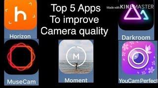 Top 5 Best Apps to Improve camera quality