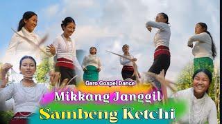 Garo Gospel Video||Mikkang Janggil Sambeng Ketchi|| Cover Dance Video @Beckonsangma232