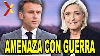 Macron AMENAZA con una “GUERRA CIVIL” si gana Le Pen