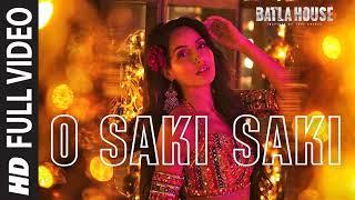 Full Song O SAKI SAKI  Batla House  Nora Fatehi, Tanishk B,Neha K,Tulsi K, B Praak,Vishal Shekhar