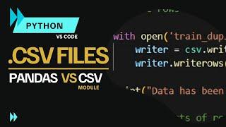 CSV Files: Pandas Vs CSV Module – Import, Modify, Save!