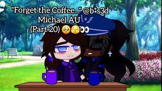 "Forget the Coffee..." [Michael Afton Angst] @b*s3d Michael AU (Part 20) 🫣