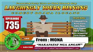 LAUGHINGLY YOURS BIANONG #735 - MAKAPATAY NGA ANGAW | MONA | LADY ELLE PRODUCTIONS | ILOCANO DRAMA