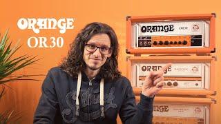 Orange OR30 - Full Demo with Danny Beardsley