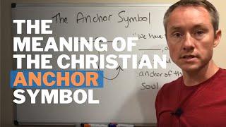 The Meaning of the Anchor Symbol in Christianity