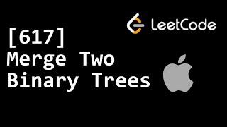 Merge Two Binary Trees - Apple Interview Question