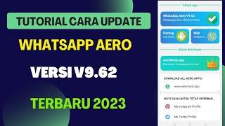 TUTORIAL UPDATE WHATSAPP AERO KE VERSI TERBARU | WHATSAPP AERO V9.62