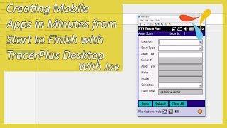 Creating Mobile Apps in Minutes from Start to Finish with TracerPlus Desktop