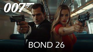 James Bond 26 (2024) Movie | Henry Cavill, Daniel Craig, & Margot Robbie | Updates & Facts