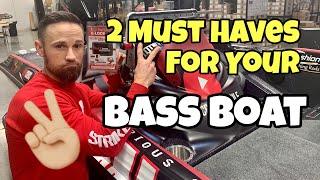 2 MUST HAVES FOR YOUR BASS BOAT