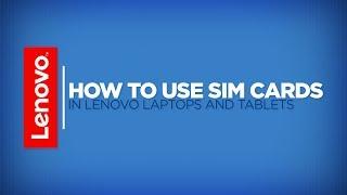 How To - Install SIM Cards in Lenovo Laptops and Tablets