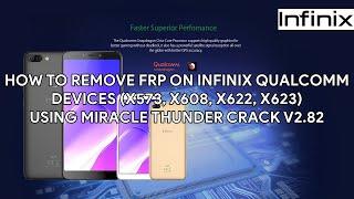 How To Remove FRP On Infinix Qualcomm Devices (X573, X608, X622, X623) Using Miracle Thunder v2.82