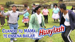 CUANDO TU MAMA TE ENSEÑA A BAILAR HUAYLASH  HUANCAVELICAN@ QUE SE RESPETA