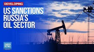 US Targets Russia’s Oil Sector With ‘Sweeping’ Sanctions | Dawn News English