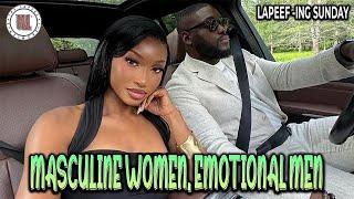 The Truth About Masculine Women And Emotional Men | President Joe Biden Is Out | Lapeef-ing Sunday