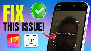 How to Fix Move iPhone A Little Lower Error in Face ID After iOS 17 Update | Face ID Not Working