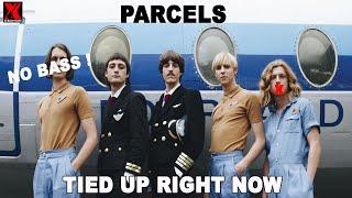 Parcels - Tied Up Right Now - No Bass