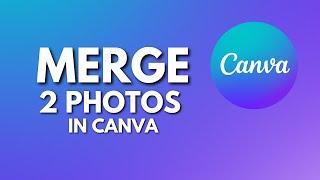 How to Combine and Blend 2 Photos in Canva