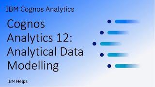 Cognos Analytics 12: Data modeling with Data Modules