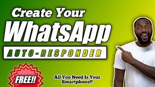 Create Your WhatsApp Auto-responder messages for FREE | Complete Tutorial