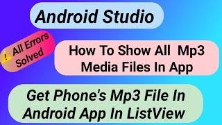 How To Show All Mp3 Files In App In Android Studio | Get Phone's Mp3 Media File In Android Studio|