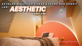 EXTREME MAKEOVER KAMAR KOSONG DAN SEMPIT JADI AESTHETIC (2,4m x 2,8m)