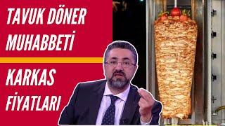 Serdar Ali Çelikler - Eğlenceli Tavuk Döner Muhabbeti ve Karkas Fiyatları