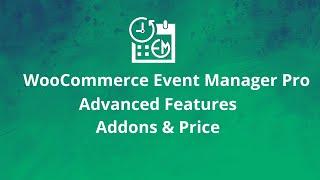 WooCommerce Event Manager Pro Advanced Features | Addons & Price