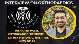 KNOW YOUR CALLING KYC - Orthopaedics as a PG branch : A Resident's perspective.