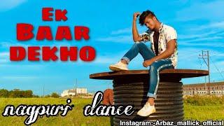 Ek baar Dekho || Nagpuri dance || choreography by arbaz mallick ||2020