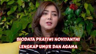 PROFIL DAN BIODATA PRATIWI NOVIYANTHI