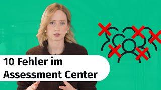 Assessment Center: Vermeide diese 10 Fehler!